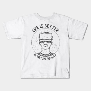 VR Googles Gamer Life Is Better in Virtual Reality Headset Kids T-Shirt